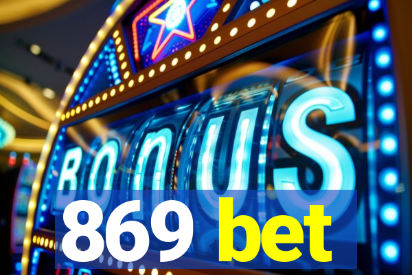 869 bet